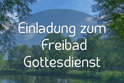 Freibadgottesdienst 03.08.